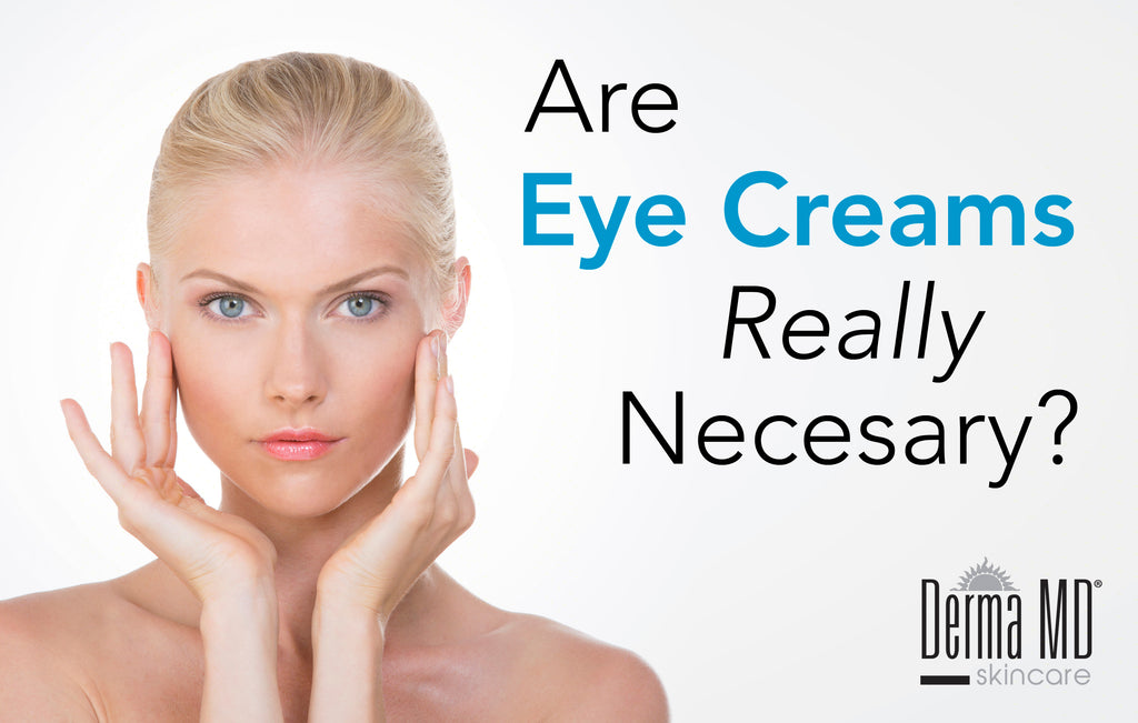 IS EYE CREAM REALLY NECESSARY?
