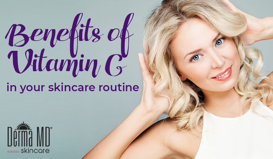 The Benefits of Adding Vitamin C to Your Skin Care Routine